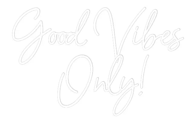 Custom Design: Good Vibes Only... - Neon Lanes