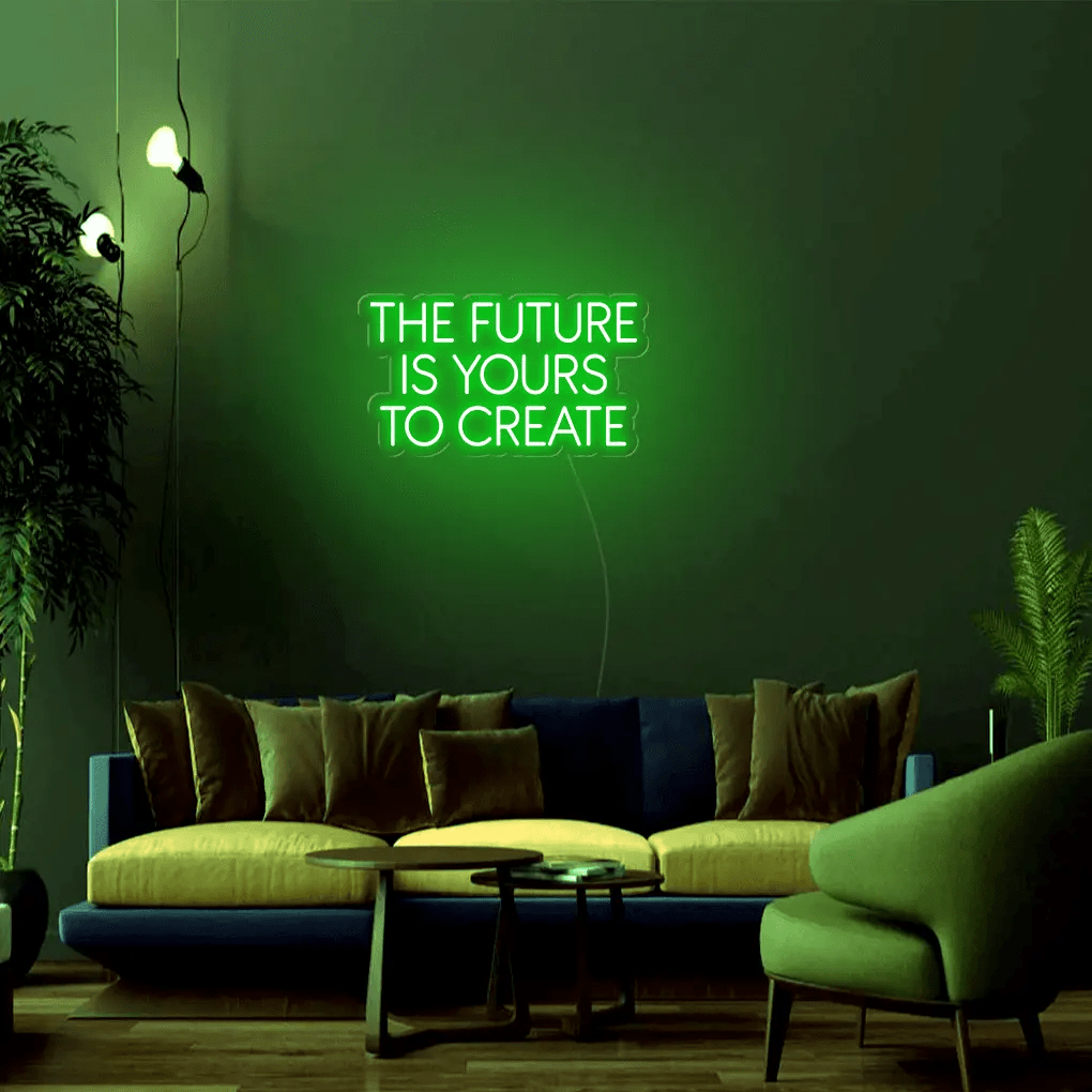 The Future Is Yours To Create LED Neon Sign - Neon Lanes