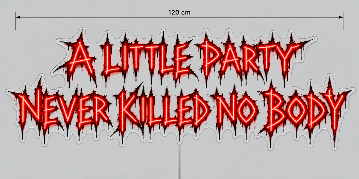 Custom Design: A LITTLE PARTY NEVER KILLED NO BODY