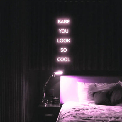 Babe You Look So Cool 2 LED Neon Light Sign - Neon Lanes