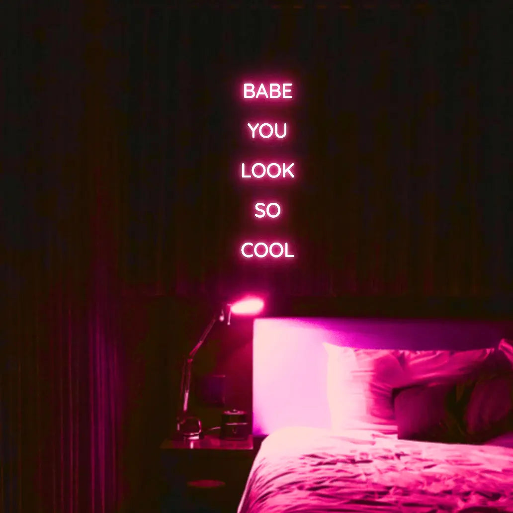 Babe You Look So Cool 2 LED Neon Light Sign - Neon Lanes