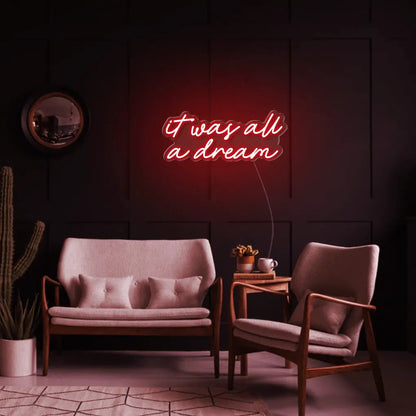 It Was All A Dream LED Neon Sign - Neon Lanes