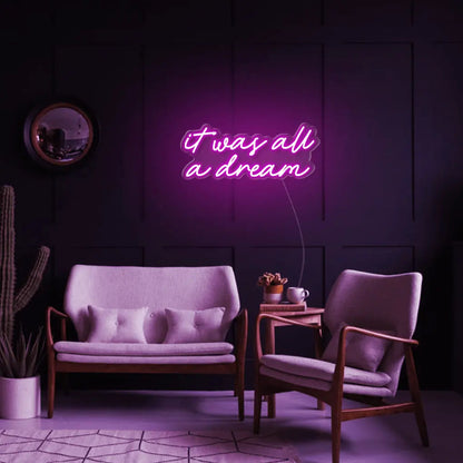 It Was All A Dream LED Neon Sign - Neon Lanes