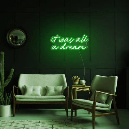 It Was All A Dream LED Neon Sign - Neon Lanes
