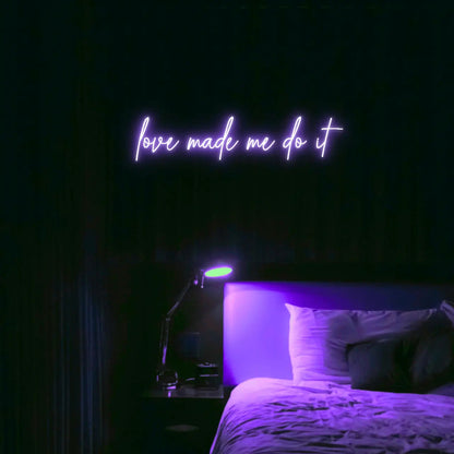 Love Made Me Do It LED Neon Light Sign - Neon Lanes
