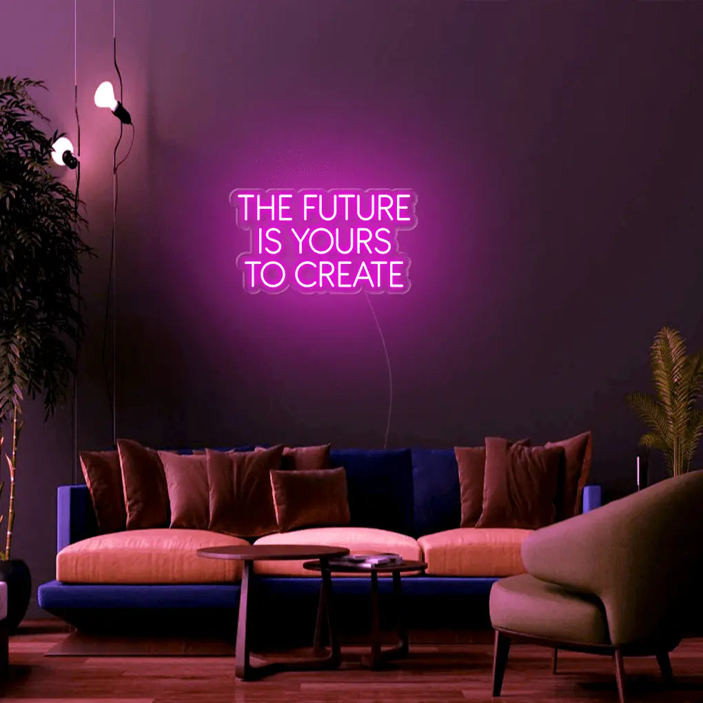 The Future Is Yours To Create LED Neon Sign - Neon Lanes