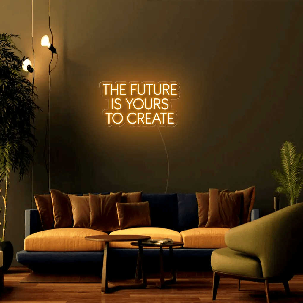 The Future Is Yours To Create LED Neon Sign - Neon Lanes