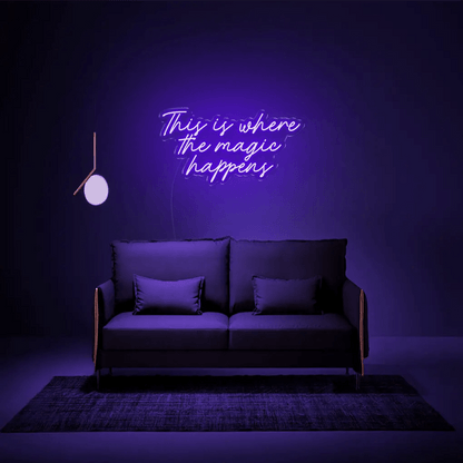 This Is Where The Magic Happens Neon Sign - Neon Lanes